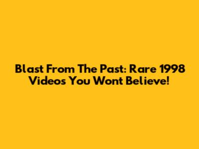 Blast From The Past: Rare 1998 Videos You Won't Believe!