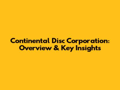 Continental Disc Corporation: Overview & Key Insights