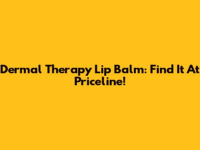 Dermal Therapy Lip Balm: Find It At Priceline!