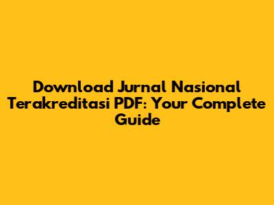 Download Jurnal Nasional Terakreditasi PDF: Your Complete Guide