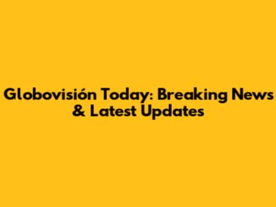 Globovisión Today: Breaking News & Latest Updates