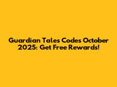 Guardian Tales Codes October 2025: Get Free Rewards!