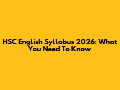 HSC English Syllabus 2026: What You Need To Know