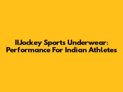 IIJockey Sports Underwear: Performance For Indian Athletes