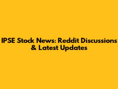 IPSE Stock News: Reddit Discussions & Latest Updates