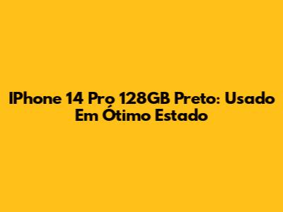 IPhone 14 Pro 128GB Preto: Usado Em Ótimo Estado