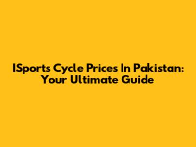 ISports Cycle Prices In Pakistan: Your Ultimate Guide
