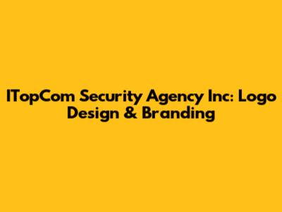 ITopCom Security Agency Inc: Logo Design & Branding