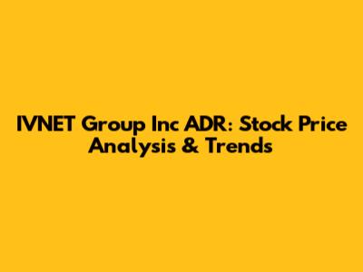 IVNET Group Inc ADR: Stock Price Analysis & Trends
