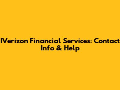 IVerizon Financial Services: Contact Info & Help