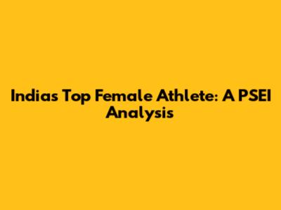 India's Top Female Athlete: A PSEI Analysis