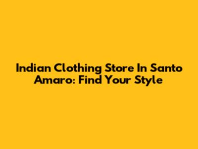 Indian Clothing Store In Santo Amaro: Find Your Style