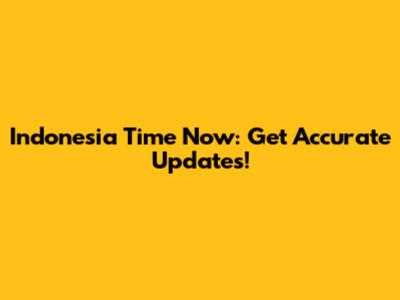 Indonesia Time Now: Get Accurate Updates!