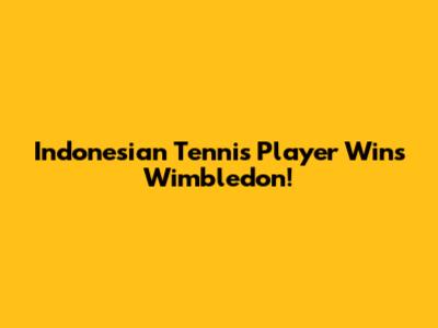 Indonesian Tennis Player Wins Wimbledon!