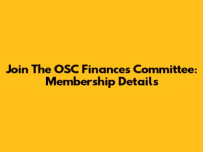 Join The OSC Finances Committee: Membership Details