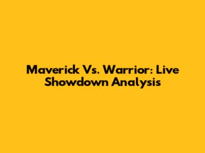 Maverick Vs. Warrior: Live Showdown Analysis