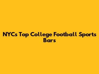 NYC's Top College Football Sports Bars
