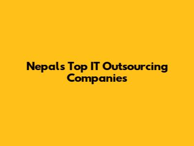 Nepal's Top IT Outsourcing Companies