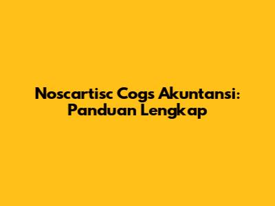 Noscartisc Cogs Akuntansi: Panduan Lengkap