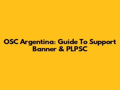 OSC Argentina: Guide To Support Banner & PLPSC
