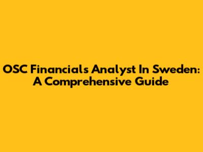 OSC Financials Analyst In Sweden: A Comprehensive Guide
