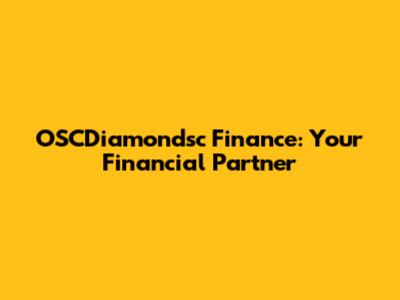 OSCDiamondsc Finance: Your Financial Partner