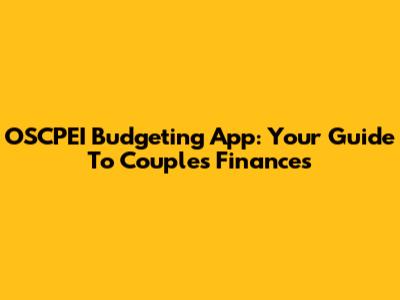 OSCPEI Budgeting App: Your Guide To Couple's Finances