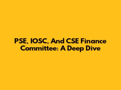 PSE, IOSC, And CSE Finance Committee: A Deep Dive