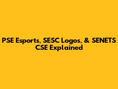 PSE Esports, SESC Logos, & SENETS CSE Explained