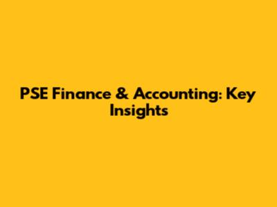 PSE Finance & Accounting: Key Insights