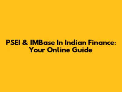 PSEI & IMBase In Indian Finance: Your Online Guide