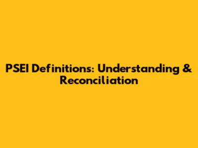 PSEI Definitions: Understanding & Reconciliation