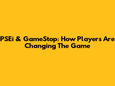 PSEi & GameStop: How Players Are Changing The Game