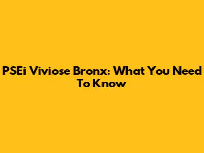 PSEi Viviose Bronx: What You Need To Know