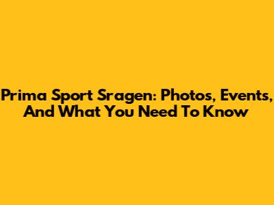 Prima Sport Sragen: Photos, Events, And What You Need To Know