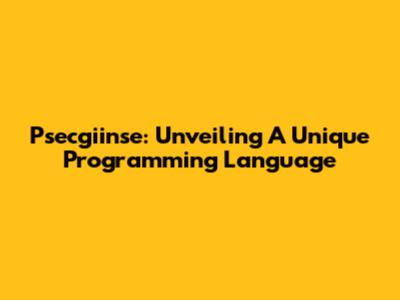 Psecgiinse: Unveiling A Unique Programming Language