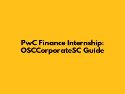 PwC Finance Internship: OSCCorporateSC Guide