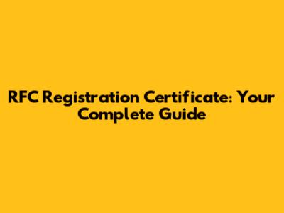 RFC Registration Certificate: Your Complete Guide