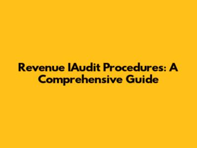 Revenue IAudit Procedures: A Comprehensive Guide