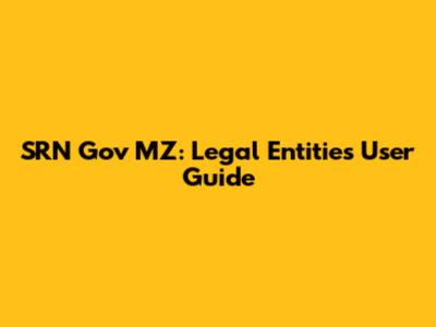 SRN Gov MZ: Legal Entities User Guide