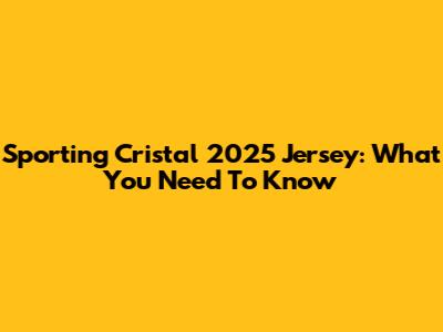 Sporting Cristal 2025 Jersey: What You Need To Know