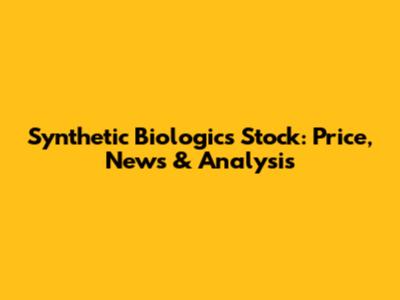 Synthetic Biologics Stock: Price, News & Analysis