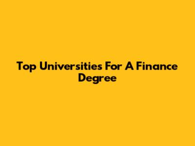 Top Universities For A Finance Degree