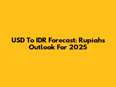USD To IDR Forecast: Rupiah's Outlook For 2025