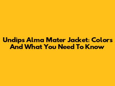 Undip's Alma Mater Jacket: Colors And What You Need To Know