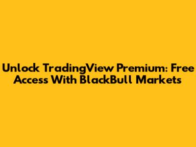 Unlock TradingView Premium: Free Access With BlackBull Markets
