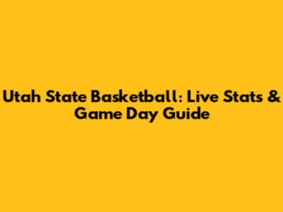 Utah State Basketball: Live Stats & Game Day Guide