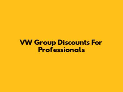 VW Group Discounts For Professionals